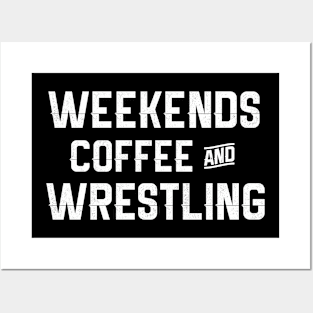 Weekends coffee & wrestling shirt funny wrestling funny wrestler gifts for wrestling gifts wrestler gifts for wrestler shirt for her mom Posters and Art